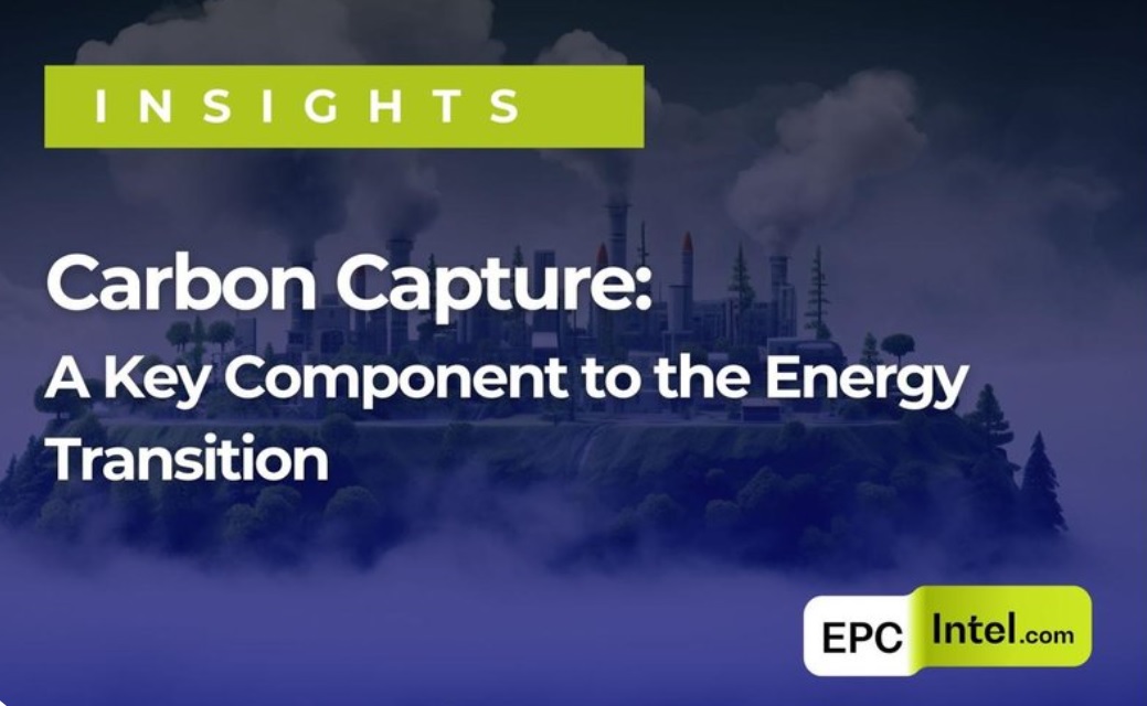 Carbon Capture: A Key Component of the Energy Transition (EPCIntel general article)